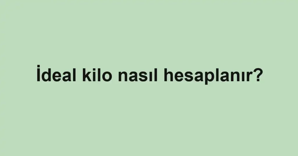 ideal-kilo-nasil-hesaplanir